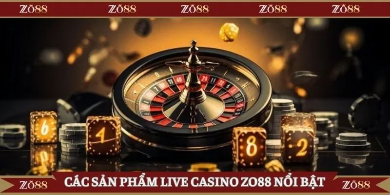 Sản phẩm tiêu biểu của sảnh casino