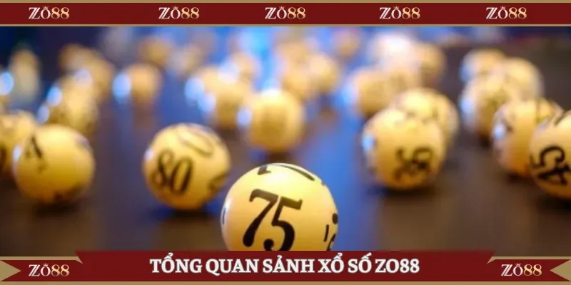 Tổng quan sảnh xổ số Zo88